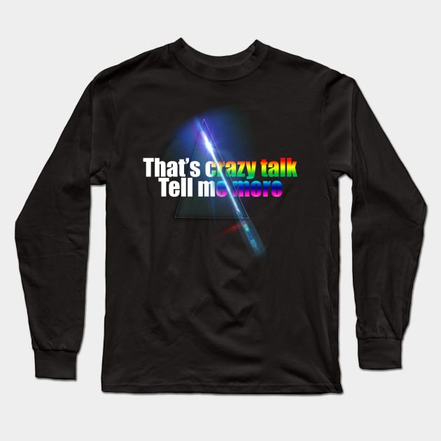 That's Crazy Talk RGB Long Sleeve T-Shirt by Destro